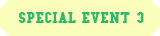 SPECIAL EVENT 3